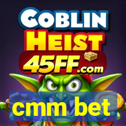 cmm bet